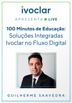Cover for Ivoclar Apresenta: 100 Minutos de Educação: Soluções Integradas Ivoclar no Fluxo Digital