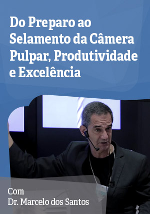 Cover for Do Preparo ao Selamento da Câmara Pulpar: Produtividade e Excelência