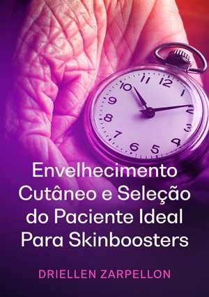 Cover for Envelhecimento Cutâneo e Seleção do Paciente Ideal Para Skinboosters