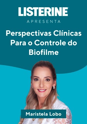 Cover for Listerine Apresenta: Perspectivas Clínicas Para o Controle do Biofilme