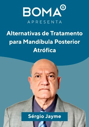 Cover for Boma Apresenta: Alternativas de Tratamento para Mandíbula Posterior Atrófica