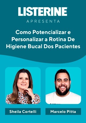 Cover for Listerine Apresenta: Como Potencializar e Personalizar a Rotina De Higiene Bucal Dos Pacientes