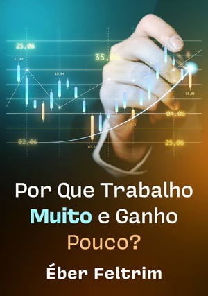 Cover for Por Que Trabalho Muito e Ganho Pouco?