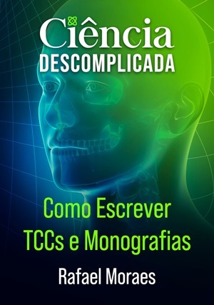 Cover for Ciência Descomplicada: Como Escrever TCCs e Monografias