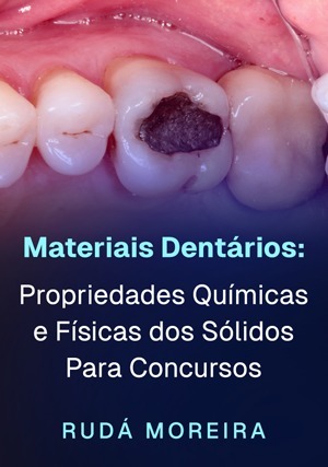 Cover for Materiais Dentários: Propriedades Químicas e Físicas dos Sólidos Para Concursos