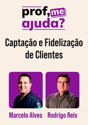 Cover for Prof, me ajuda? Captação e fidelização de clientes