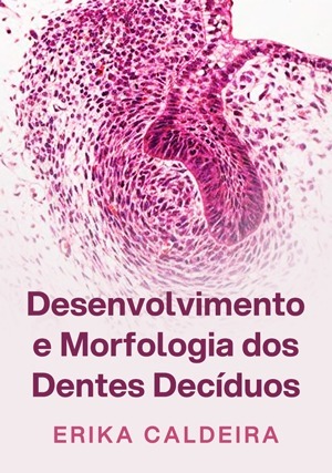 Cover for Desenvolvimento e Morfologia dos Dentes Decíduos Para Concursos