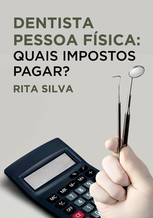 Cover for Dentista Pessoa Física: Quais Impostos Pagar?