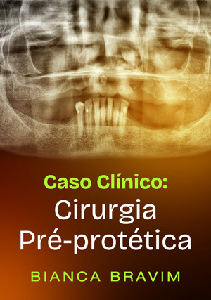 Cover for Caso Clínico: Cirurgia Pré-protética