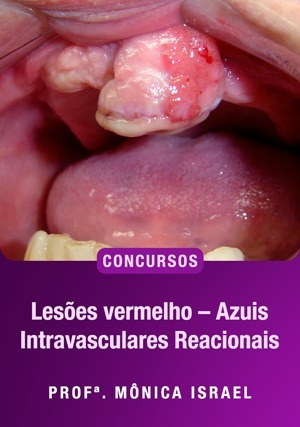 Cover for Lesões vermelho – Azuis Intravasculares Reacionais Para Concursos