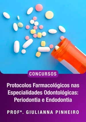 Cover for Protocolos Farmacológicos nas Especialidades Odontológicas: Periodontia e Endodontia para concursos