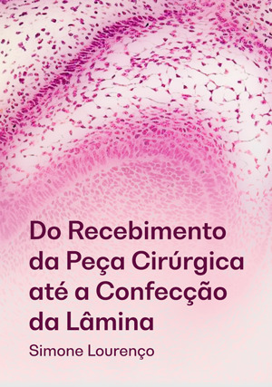 Cover for Do Recebimento da Peça Cirúrgica até a Confecção da Lâmina