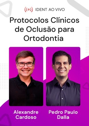 Cover for Ao Vivo: Protocolos Clínicos de Oclusão Para Ortodontia com Alexandre Cardoso e Pedro Paulo
