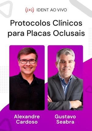 Cover for Ao Vivo: Protocolos Clínicos para Placas Oclusais com Alexandre Cardoso e Gustavo Seabra