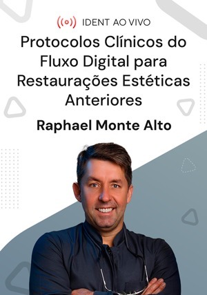 Cover for Ao Vivo: Protocolos Clínicos do Fluxo Digital para Restaurações Estéticas Anteriores com Raphael Monte Alto