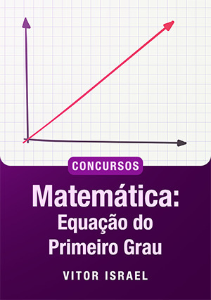 Cover for Matemática: Equação do Primeiro Grau para Concursos