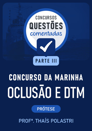 Cover for Questões Comentadas: Concurso Marinha - Prótese: Oclusāo e DTM - Parte 3
