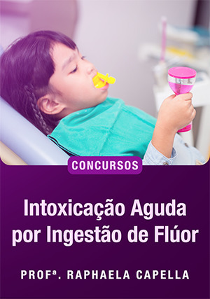 Cover for Intoxicação Aguda por Ingestão de Flúor Para Concursos