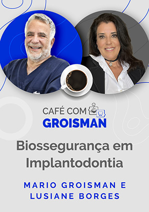 Cover for Café com Groisman e Boma: Mario Groisman com Lusiane Borges - Biossegurança em Implantodontia