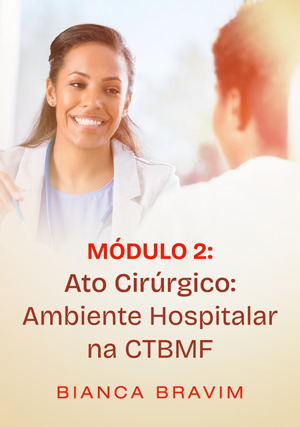 Cover for Módulo 2: Ato Cirúrgico: Ambiente Hospitalar na CTBMF