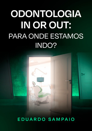 Cover for Odontologia In or Out: Para onde estamos indo?