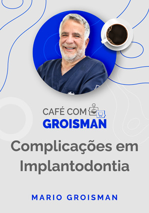 Cover for Café com Groisman: Complicações em Implantodontia