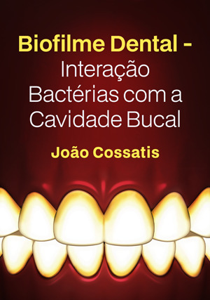 Cover for Biofilme Dental - Interação Bactérias com a Cavidade Bucal
