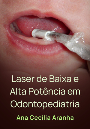 Cover for Laser de Baixa e Alta Potência em Odontopediatria