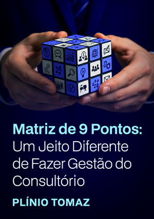 Cover for Matriz de 9 Pontos: Um Jeito Diferente de Fazer Gestão do Consultório