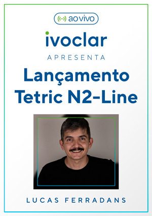 Cover for Ivoclar Apresenta: Lançamento Tetric N2-Line