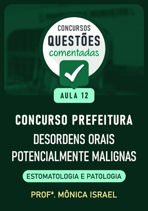 Cover for Questões Comentadas Concurso Prefeituras (Aula 12) – Desordens Orais Potencialmente Malignas