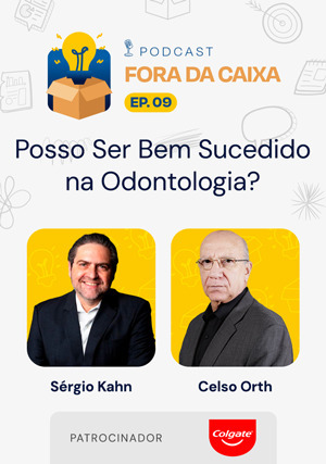 Cover for Podcast Fora da Caixa - Episódio 9: Sérgio Kahn Convida Celso Orth - Posso ser bem sucedido na Odontologia?