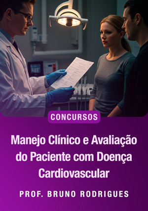 Cover for Manejo Clínico e Avaliação do Paciente com Doença Cardiovascular para Concursos