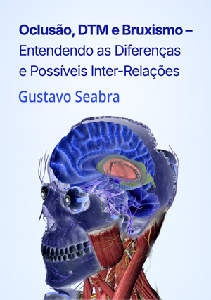 Cover for Oclusão, DTM e Bruxismo – Entendendo as Diferenças e Possíveis Inter-Relações
