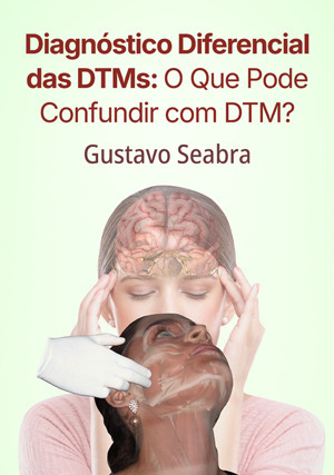 Cover for Diagnóstico Diferencial das DTMs: o que pode confundir com DTM?