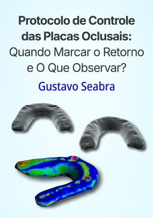 Cover for Protocolo de Controle das Placas Oclusais: Quando Marcar o Retorno e O Que Observar?