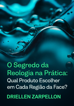 Cover for O Segredo da Reologia na Prática: Qual produto escolher em cada região da face?