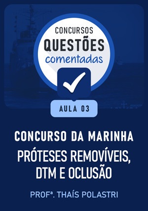 Cover for Questões Comentadas - Concurso Marinha: Aula 03 - Próteses Removíveis, DTM e Oclusão