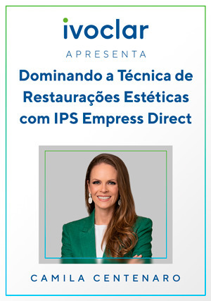 Cover for Ivoclar Apresenta: Dominando a Técnica de Restaurações Estéticas com IPS Empress Direct