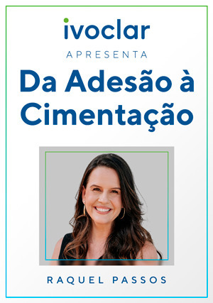 Cover for Ivoclar Apresenta: Da Adesão à Cimentação