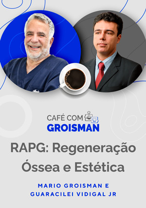 Cover for Café com Groisman: Mario Groisman com Guaracilei Vidigal Jr em RAPG: Regeneração Óssea e Estética