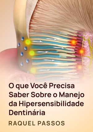 Cover for O que Você Precisa Saber Sobre o Manejo da Hipersensibilidade Dentinária