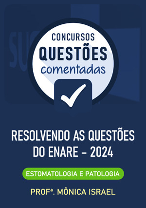 Cover for Questões Comentadas: Resolvendo as questões do ENARE – 2024 Patologia e Estomatologia