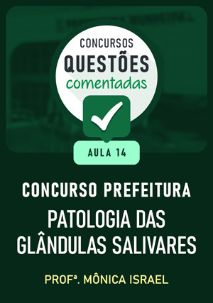 Cover for Questões Comentadas Concursos Prefeituras – Patologia das glândulas salivares