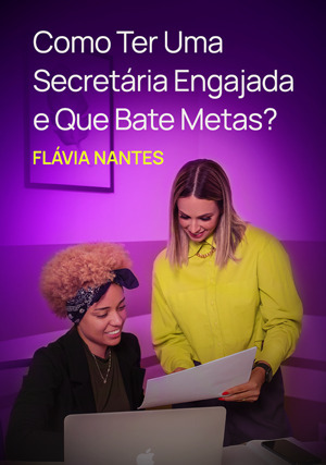 Cover for Como Ter Uma Secretária Engajada e Que Bate Metas?