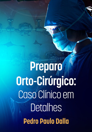 Cover for Preparo Orto-Cirúrgico: caso clínico em detalhes