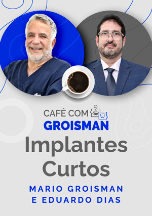 Cover for Café com Groisman: Mario Groisman com Eduardo Dias em Implantes Curtos