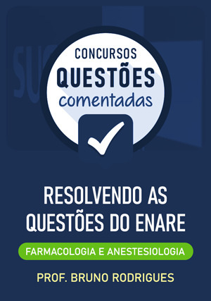 Cover for Questões Comentadas: Resolvendo as questões do ENARE –  Farmacologia e Anestesiologia