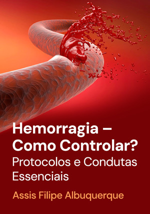 Cover for Hemorragia – Como controlar? Protocolos e condutas essenciais