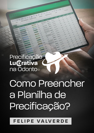 Cover for Precificação Lucrativa na Odonto: Como preencher a Planilha de Precificação?